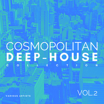 Various Artists - Cosmopolitan Deep-House Collection, Vol. 2