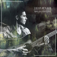 Lilian Renaud - Who Do You Love