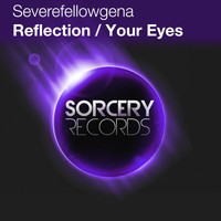 Severefellowgena - Reflection / Your Eyes
