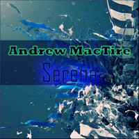 Andrew MacTire - Serena