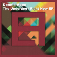 Dennis Apec - The Underdog / Right Now EP