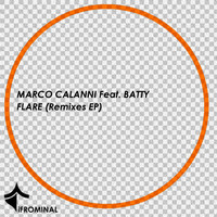 Marco Calanni, Batty - Flare (Remixes EP)