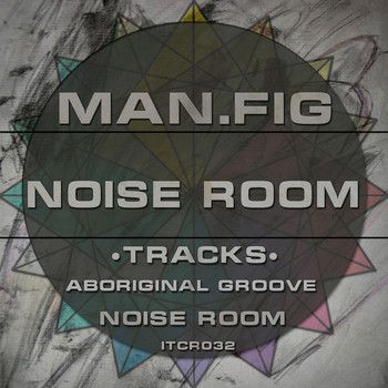 Man.Fig - Noise Room EP