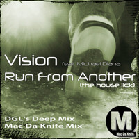 Vision, Michael Diana - Run From Another (House Lick)