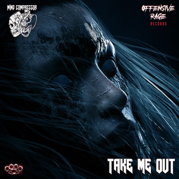 Mind Compressor - Take Me Out (Explicit)