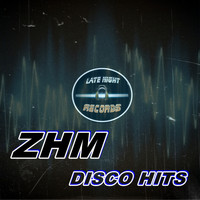 ZHM - Disco Hits (Explicit)