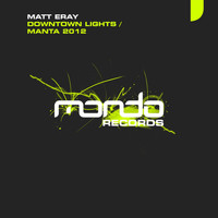 Matt Eray - Downtown Lights / Manta 2012