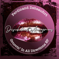 Ferdinand Debeaufort - Groovin' In All Directions EP