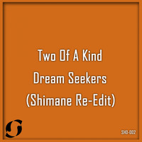 Two of a Kind - Dream Seekers (Incl. Shimane Re-Edit)