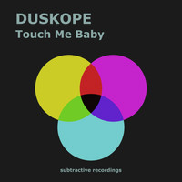 Duskope - Touch Me Baby