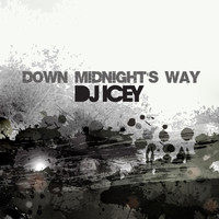 DJ Icey - Down Midnight's Way