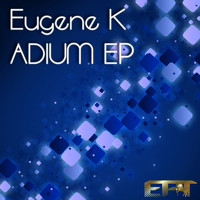 Eugene K - Adium EP