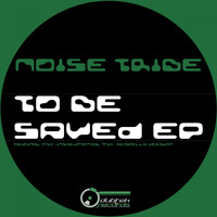 Noise Tribe - To Be Saved EP