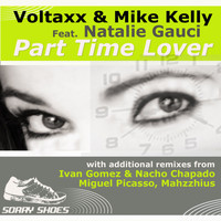 Voltaxx & Mike Kelly feat. Natalie Gauci - Part Time Lover (All Mixes)
