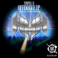 Triple H - Offensive EP