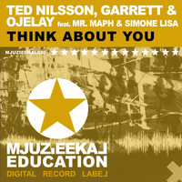 Ted Nilsson, Garrett & Ojelay feat. Mr. Maph & Simone Lisa - Think About You