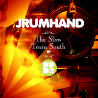 Jrumhand - The Slow Train South EP