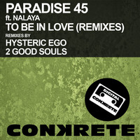 Paradise 45 feat. Nalaya - To Be In Love (Remixes)