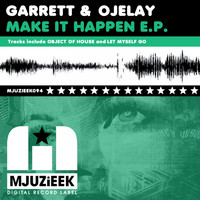 Garrett & Ojelay - Make It Happen E.P.