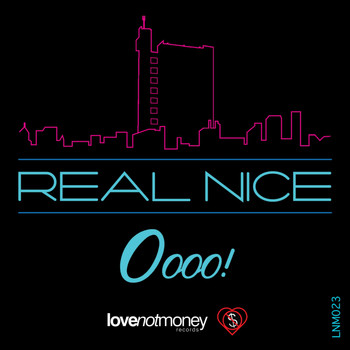 Real Nice - Oooo!
