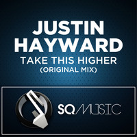 Justin Hayward - Take This Higher