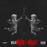 Mojo - Mad Max (Explicit)