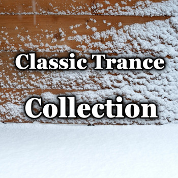 Various Artists - Classic Trance Collection (Explicit)