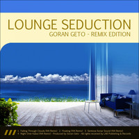 Goran Geto - Lounge Seduction Remix Edition