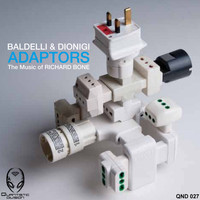 Baldelli & Dionigi - Adaptors -The Music Of Richard Bone