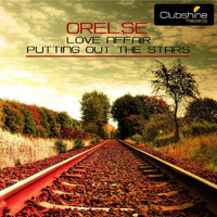 Orelse - Love Affair / Putting Out The Stars