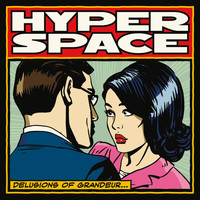 Hyperspace - Delusions of Grandeur (Explicit)