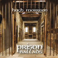 Hugh Morrison - Prison Ballads