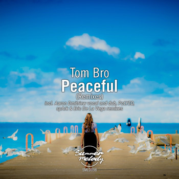 Tom Bro - Peaceful (Remixes)