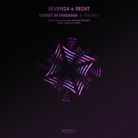 Seven24 and Rediit - Sunset in Tanzania (Remixes)