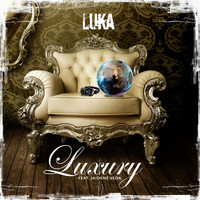 Luka ft Jaidene Veda - Luxury