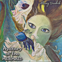 Alexey Vandrik - Mystery of the Mermaid