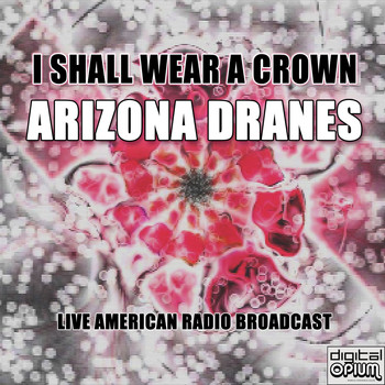 Arizona Dranes - I Shall Wear A Crown
