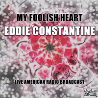 Eddie Constantine - My Foolish Heart