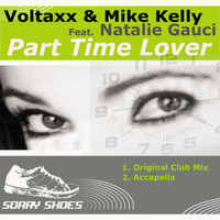 Voltaxx & Mike Kelly feat. Natalie Gauci - Part Time Lover