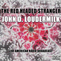 John D. Loudermilk - The Red Headed Stranger