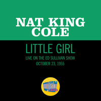 Nat King Cole - Little Girl (Live On The Ed Sullivan Show, October 23, 1955)