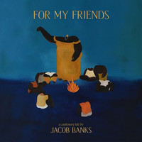 Jacob Banks - For My Friends (Explicit)