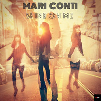 Mari Conti - Shine On Me