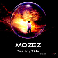 Mozez - Destiny Ride (FC Nond Remix)