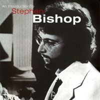 Stephen Bishop - An Introduction To Stephen Bishop