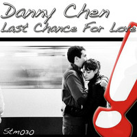 Danny Chen - Last Chance For Love