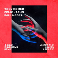 Toby Romeo, Felix Jaehn, FAULHABER - Where The Lights Are Low