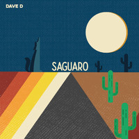 Dave D - Saguaro (Explicit)