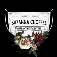 Suzanna Choffel - Quarantine Valentine