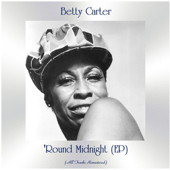 Betty Carter - 'Round Midnight (EP) (All Tracks Remastered)